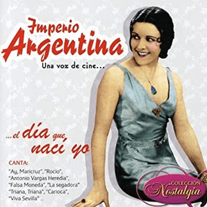 Una Voz De Cine... El Día Que Nací Yo by Imperio Argentina