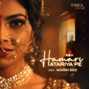 Hamari Atariya Pe by Madhubanti Bagchi