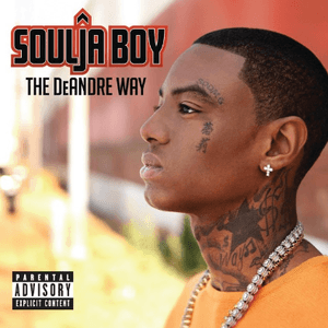 The DeAndre Way (Explicit Version) by Soulja Boy Tell'em