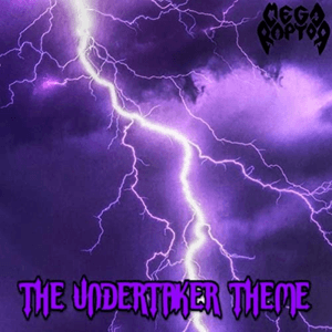 The Undertaker Theme by Megaraptor