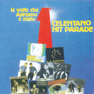 Celentano Hit Parade / Le Volte Che Adriano E' Stato Primo by Adriano Celentano