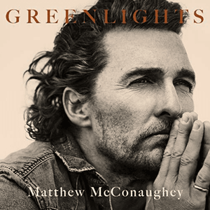 Greenlights by Matthew McConaughey