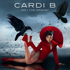 AM I THE DRAMA? (Ultimate Edition) by Cardi B