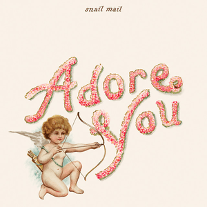 Adore You (Valentine Demo) by Snail Mail