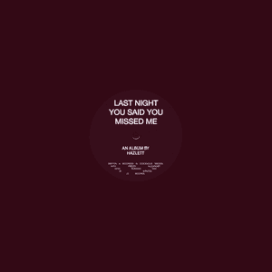 last night you said you missed me by Hazlett