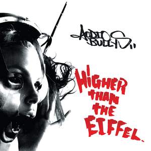 Higher Than the Eiffel by Audio Bullys