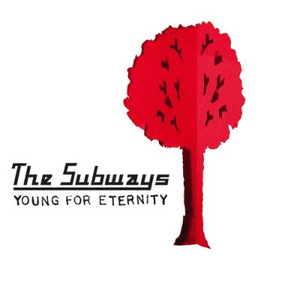 Young For Eternety by The Subways