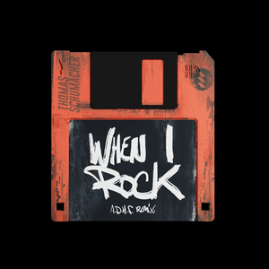 When I Rock (A.D.H.S. Remix) by Thomas Schumacher