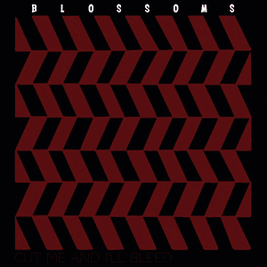 Cut Me and I'll Bleed by Blossoms