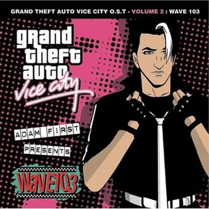 Grand Theft Auto Vice City O.S.T. - Volume 2 : Wave 103 by Aneka