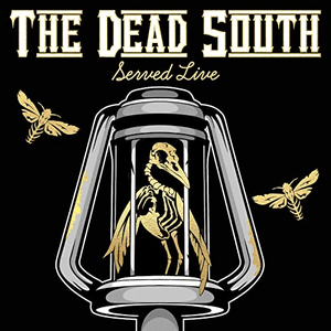 Served Live by The Dead South