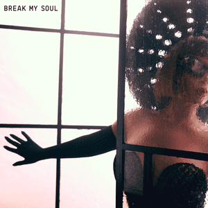 BREAK MY SOUL by Beyoncé