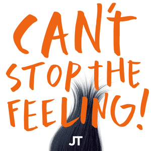 Can't Stop the Feeling! (Original Song from Dreamworks Animation's "Trolls") by Justin Timberlake