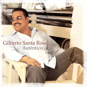Autentico by Gilberto Santa Rosa