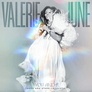You And I (Moon And Stars / Acoustic) by Valerie June