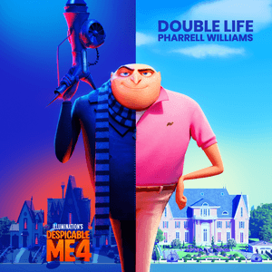 Double Life (From "Despicable Me 4") by Pharrell Williams