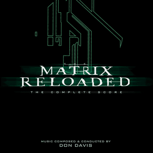 The Matrix Reloaded: The Complete Score (disc 1) by Don Davis