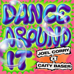 Dance Around It by Joel Corry