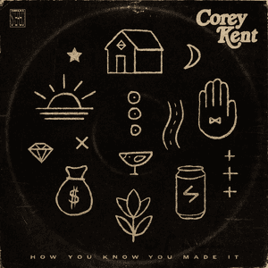 How You Know You Made It by Corey Kent