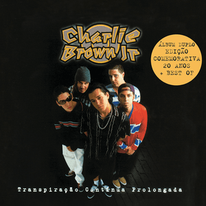 Transpiração Contínua Prolongada - Edição Comemorativa by Charlie Brown Jr.