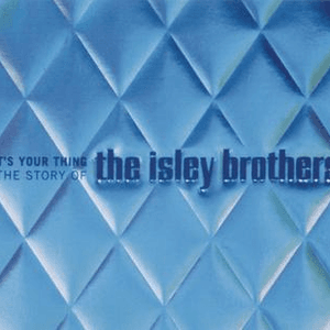 It's Your Thing: The Story of The Isley Brothers by The Isley Brothers