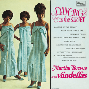 Dancing In The Street by Martha Reeves & The Vandellas
