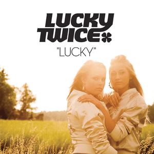 Lucky - EP by Lucky Twice