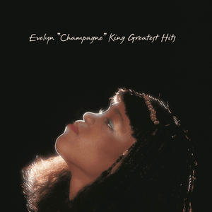 The Essential Evelyn "Champagne" King by Evelyn “Champagne” King