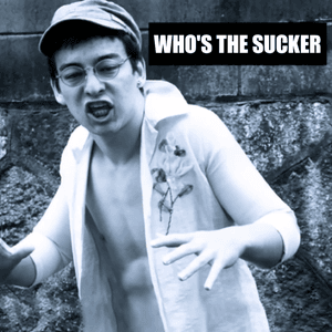 Who's The Sucker by Pink Guy