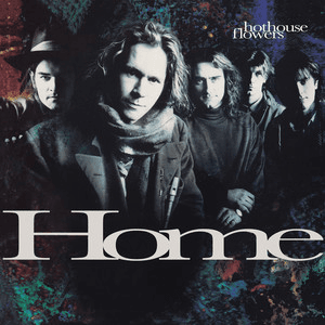 Home (Expanded Edition) by Hothouse Flowers