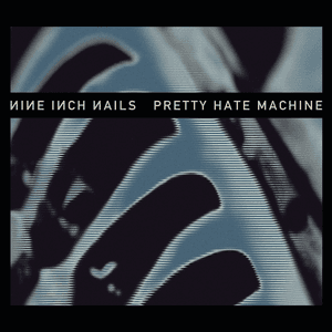 Pretty Hate Machine (Remastered) by Nine Inch Nails