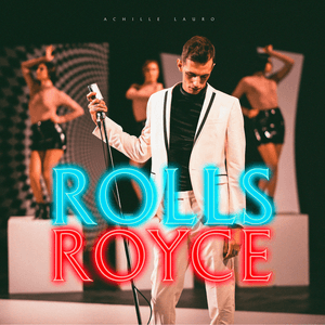 Rolls Royce (feat. Boss Doms & Frenetik&Orang3) by Achille Lauro