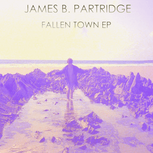 Fallen Town EP by James B. Partridge