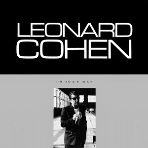 I'm Your Man by Leonard Cohen