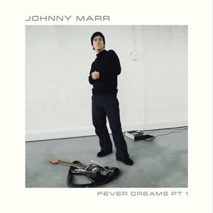 Fever Dreams Pt. 1 by Johnny Marr