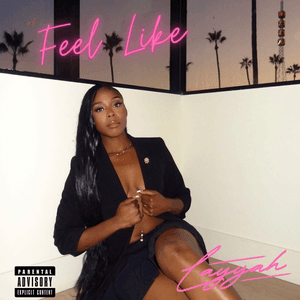 Feel Like by Layyah