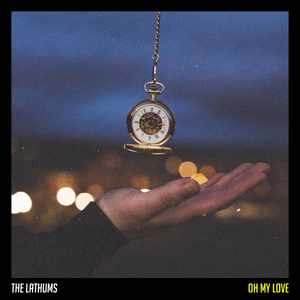 Oh My Love by The Lathums