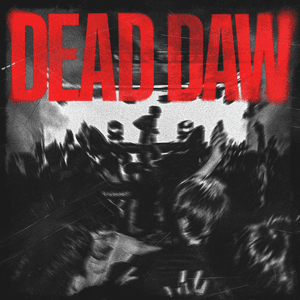 DEAD DAW by HOL!