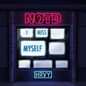 I Miss Myself (with HRVY) by NOTD
