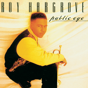 Public Eye by Roy Hargrove