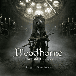 Bloodborne The Old Hunters Original Soundtrack by SIE Sound Team