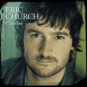 Carolina by Eric Church