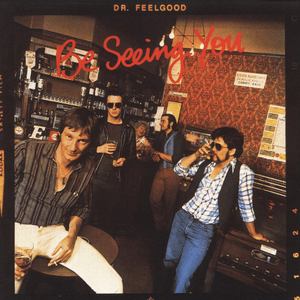 Be Seeing You by Dr. Feelgood