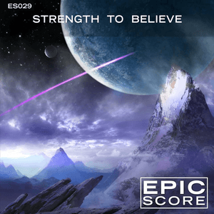 Strength To Believe - ES029 by Epic Score