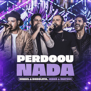 Perdoou Nada (Ao Vivo) by Israel & Rodolffo