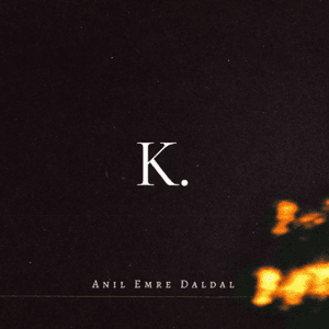 K. by Anıl Emre Daldal