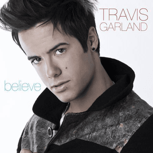 Believe - Single by Travis Garland