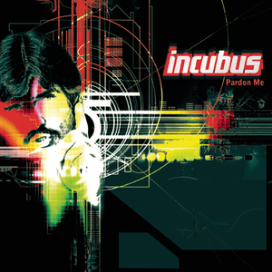 Pardon Me by Incubus