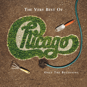 The Very Best of Chicago: Only the Beginning by Chicago