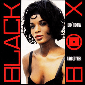 I Don't Know Anybody Else by Black Box
